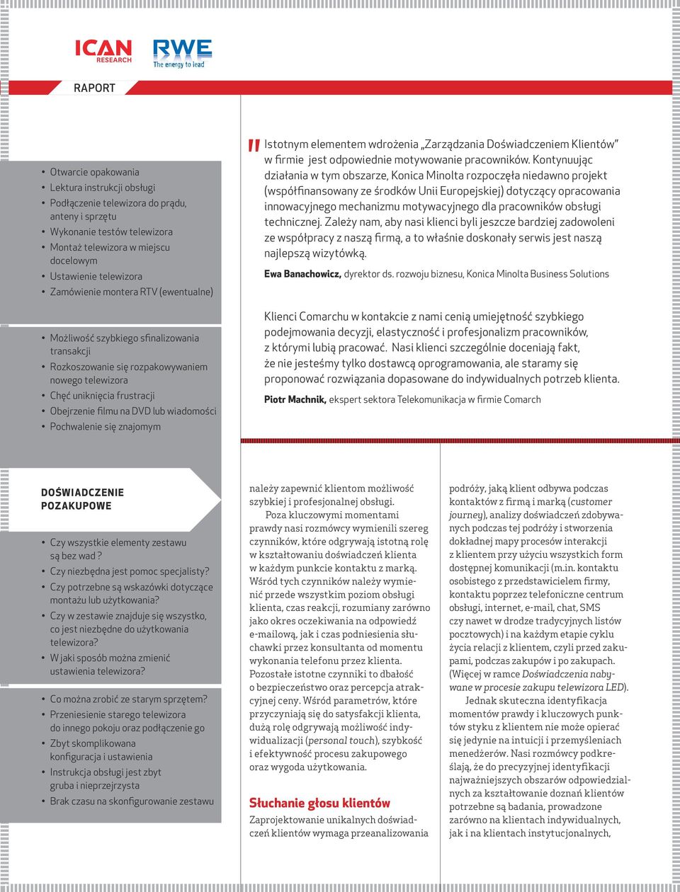 Pochwalenie się znajomym Istotnym elementem wdrożenia Zarządzania Doświadczeniem Klientów w firmie jest odpowiednie motywowanie pracowników.