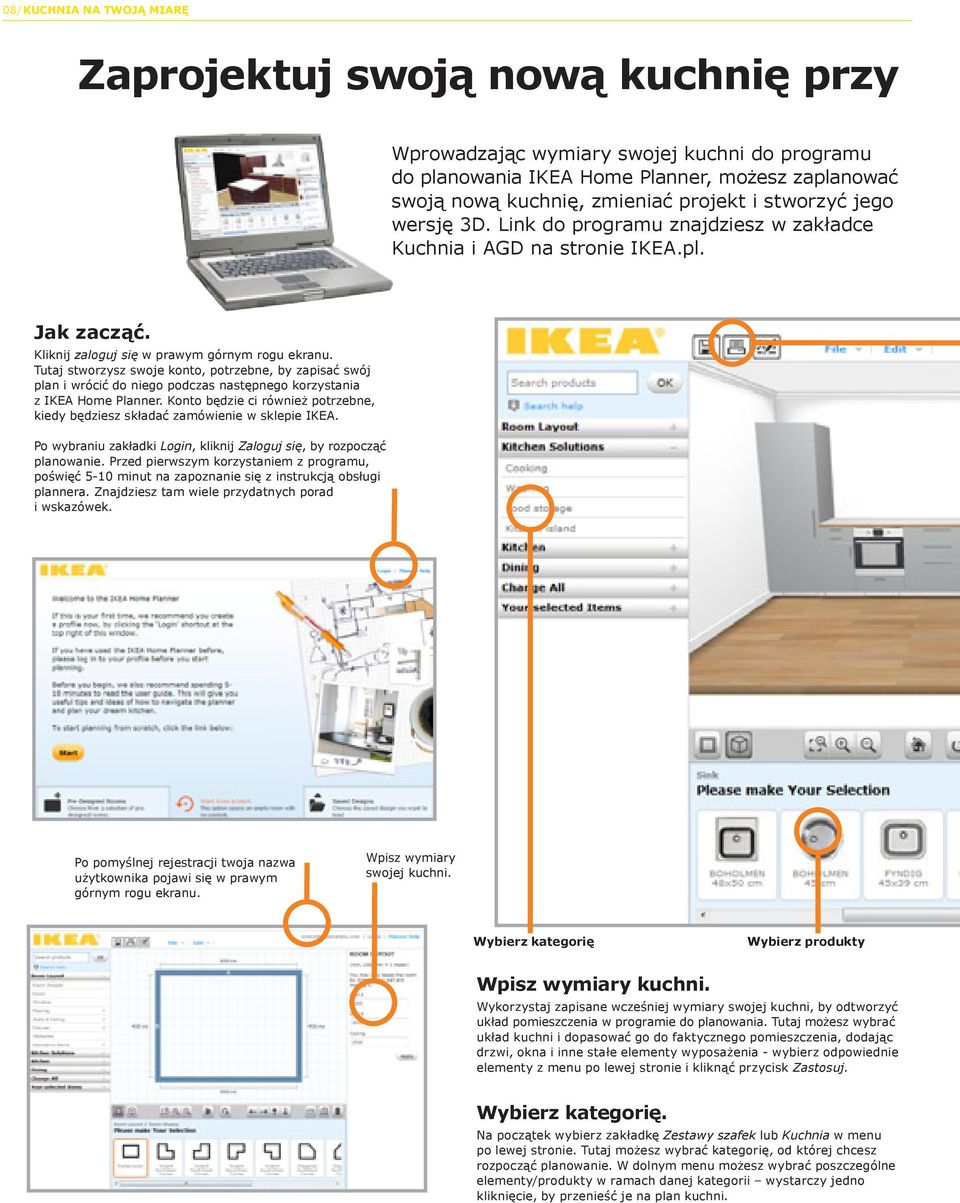 Tutaj stworzysz swoje konto, potrzebne, by zapisać swój plan i wrócić do niego podczas następnego korzystania z IKEA Home Planner.