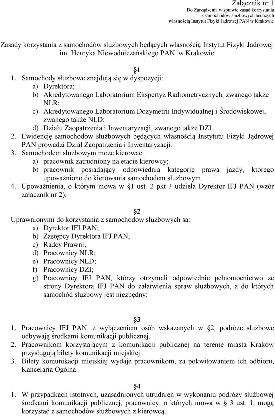 Środowiskowej, zwanego także NLD; d) Działu Zaopatrzenia i Inwentaryzacji, zwanego także DZI. 2.