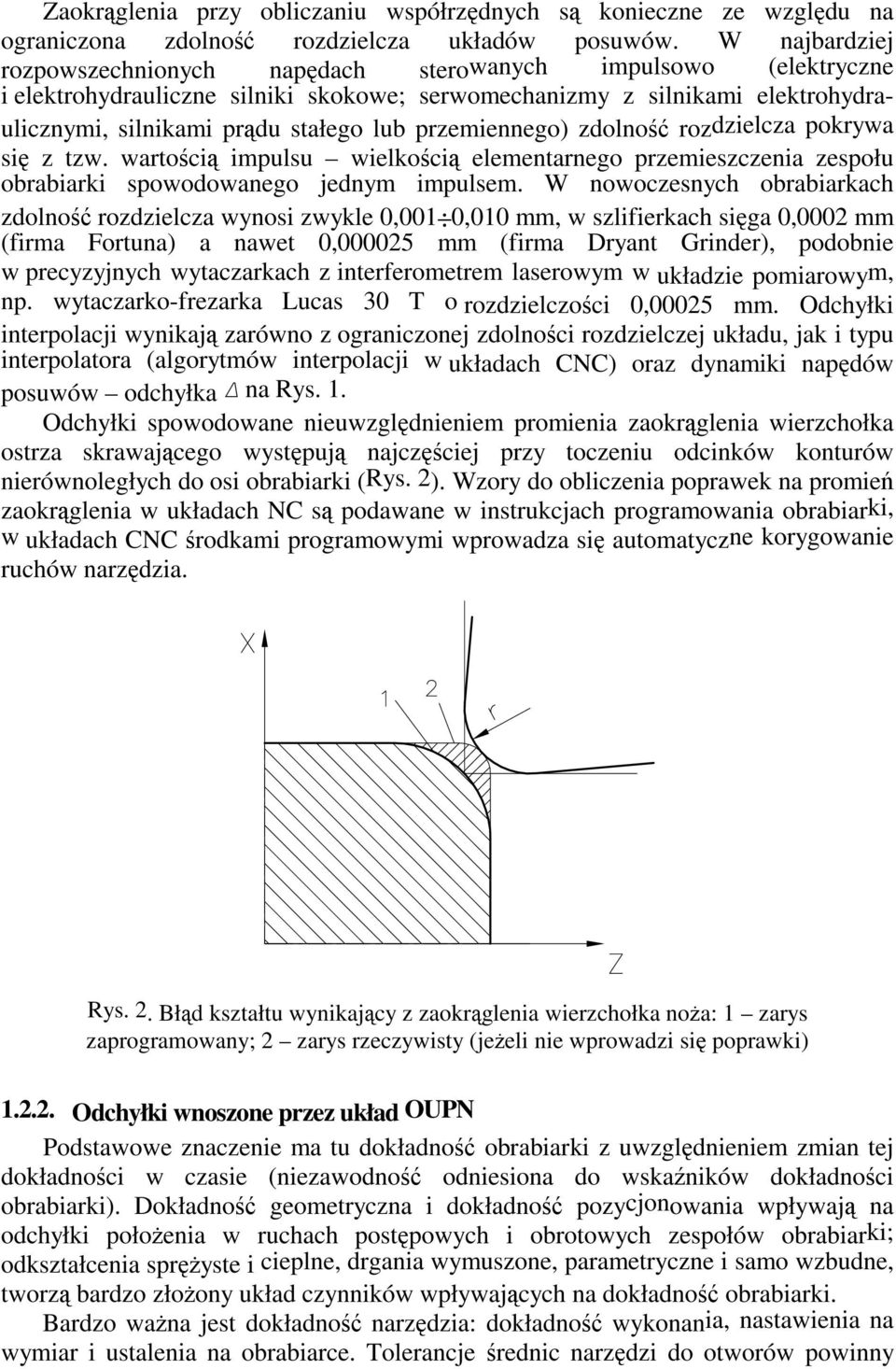 przemiennego) zdolno rozdzielcza pokrywa si z tzw. wartoci impulsu wielkoci elementarnego przemieszczenia zespołu obrabiarki spowodowanego jednym impulsem.