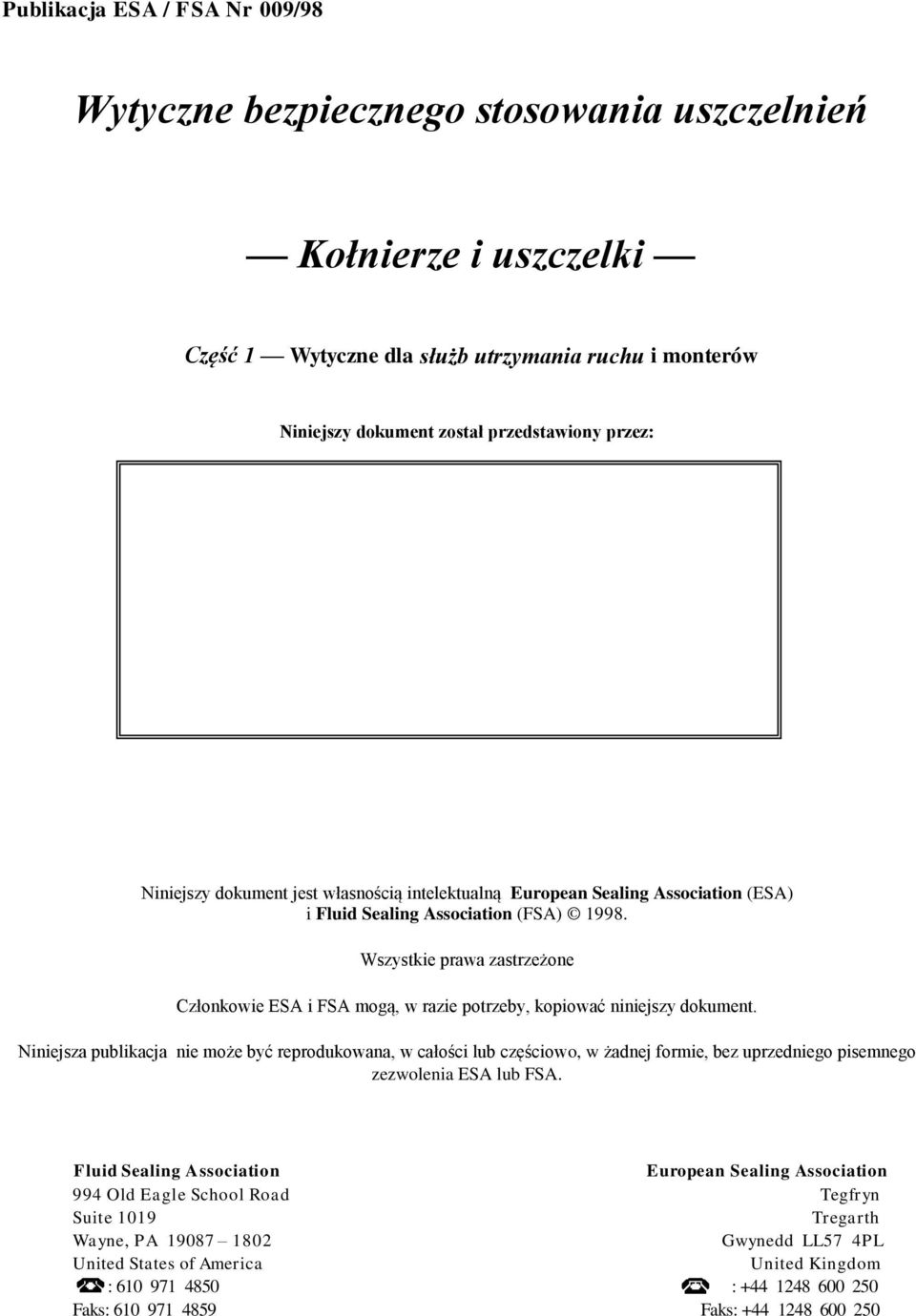 Wszystkie prawa zastrzeżone Członkowie ESA i FSA mogą, w razie potrzeby, kopiować niniejszy dokument.