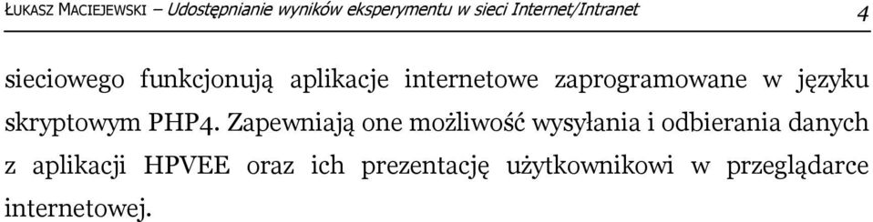 zaprogramowane w języku skryptowym PHP4.