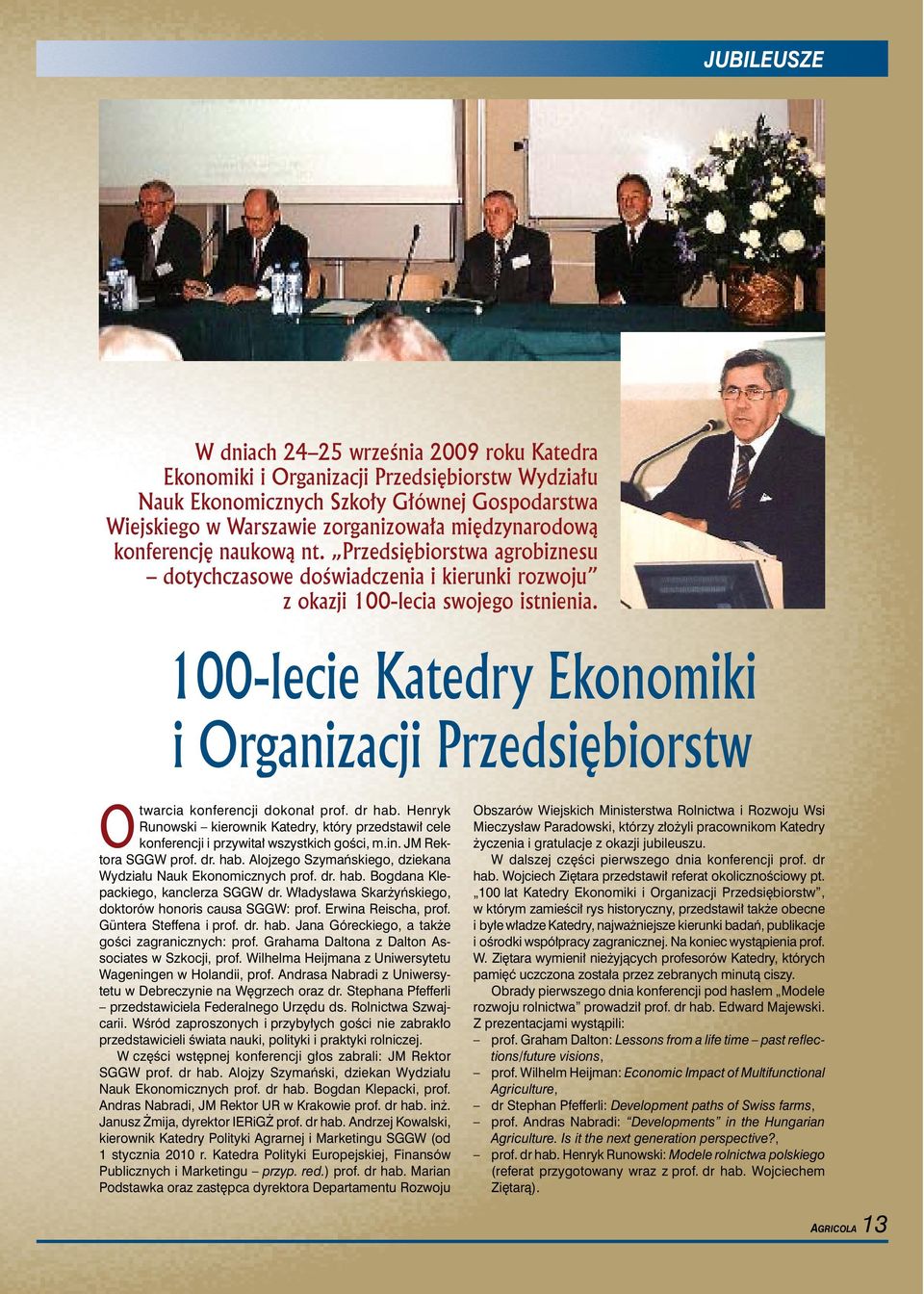 O 100-lecie Katedry Ekonomiki i Organizacji Przedsiębiorstw twarcia konferencji dokonał prof. dr hab.