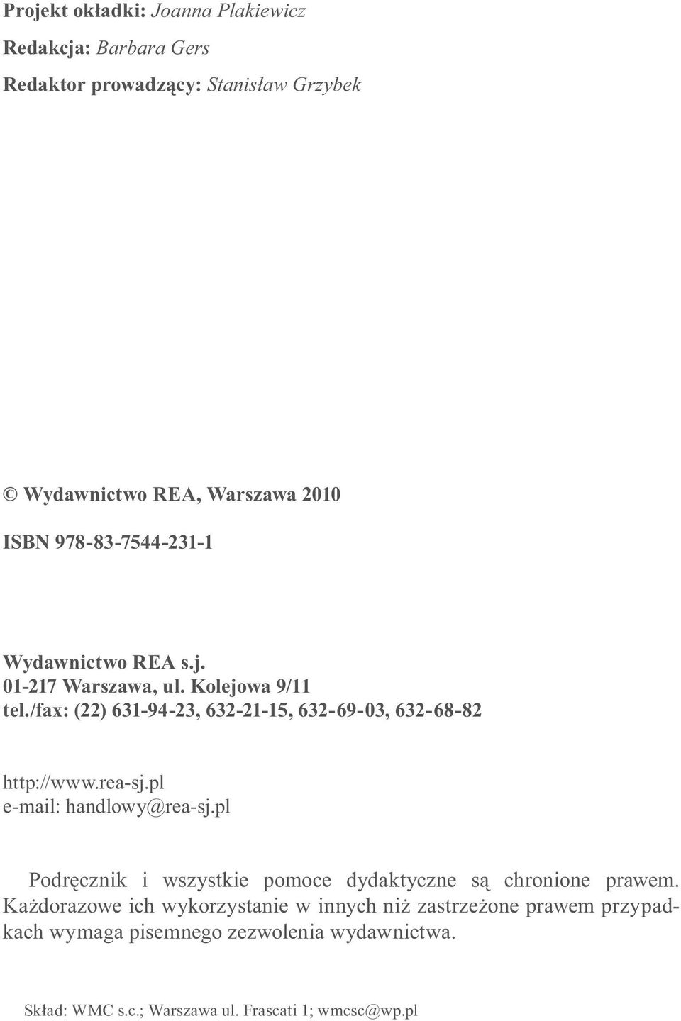 /fax: (22) 631-94-23, 632-21-15, 632-69-03, 632-68-82 http://www.rea-sj.pl e-mail: handlowy@rea-sj.