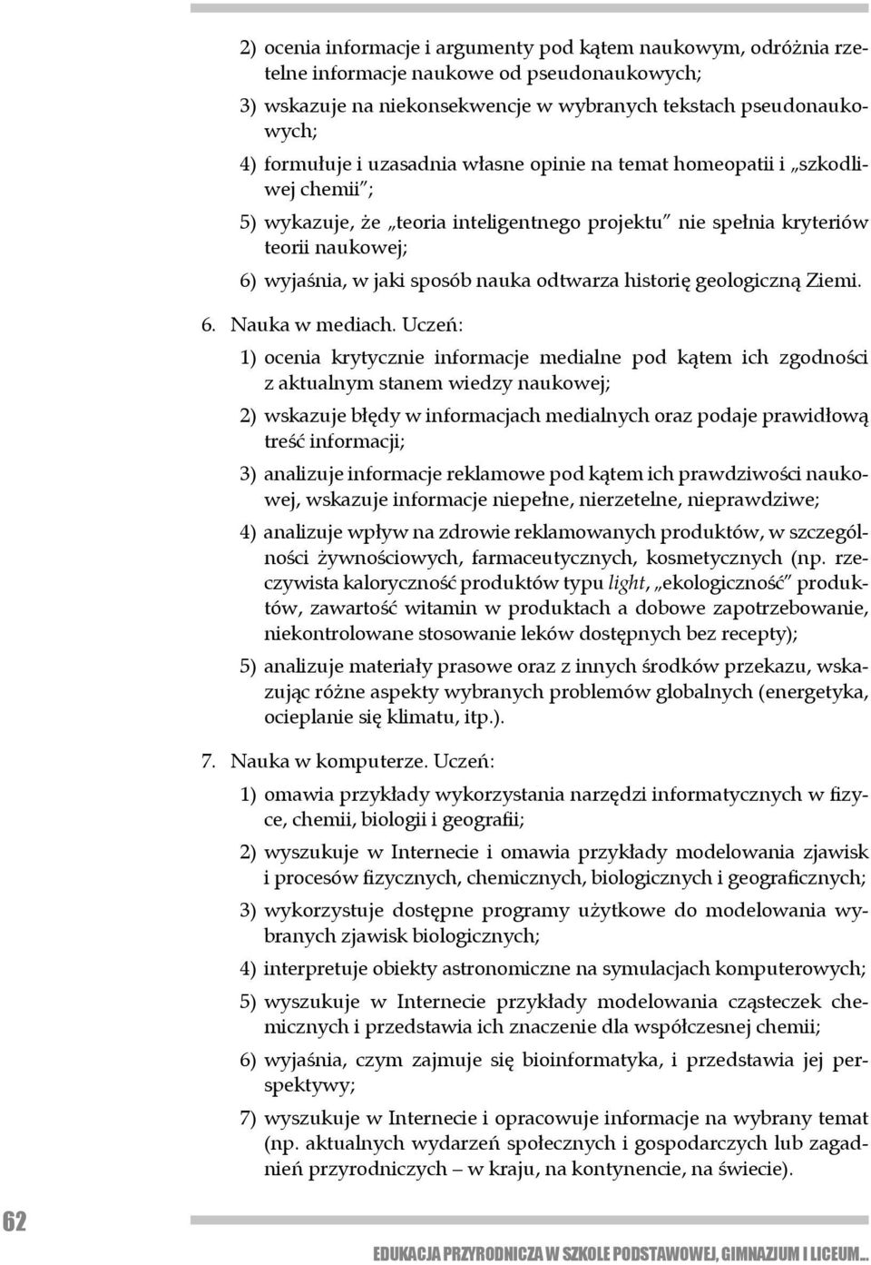 historię geologiczną Ziemi. 6. Nauka w mediach.