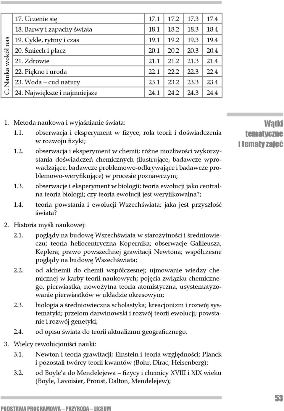 2. obserwacja i eksperyment w chemii; różne możliwości wykorzystania doświadczeń che micznych (ilustrujące, badawcze wprowadzające, badawcze problemo wo-odkrywa jące i badawcze