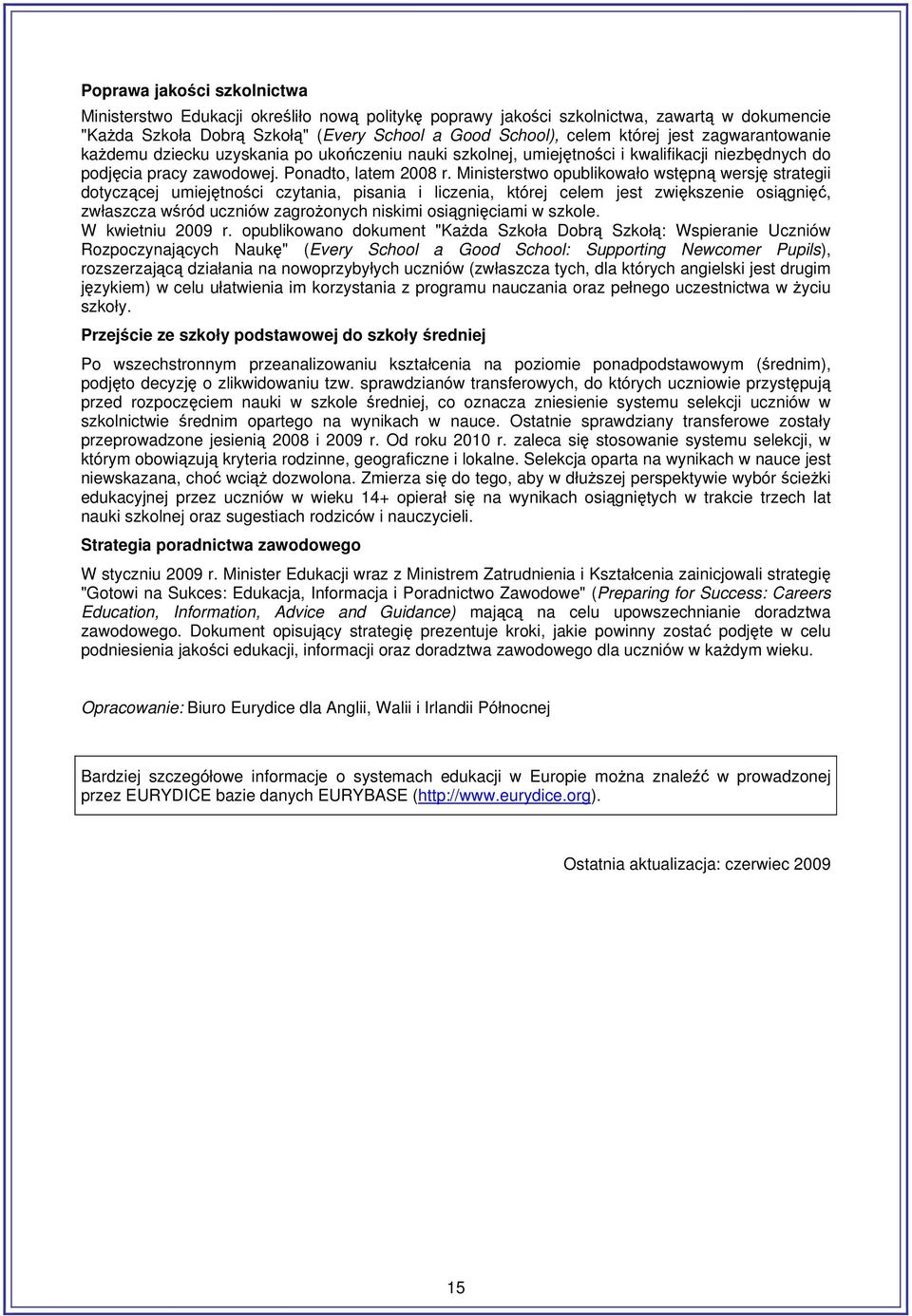 Ministerstwo opublikowało wstępną wersję strategii dotyczącej umiejętności czytania, pisania i liczenia, której celem jest zwiększenie osiągnięć, zwłaszcza wśród uczniów zagrożonych niskimi