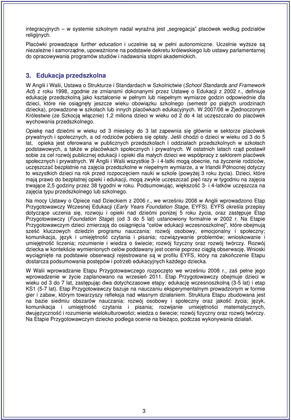 Edukacja przedszkolna W Anglii i Walii, Ustawa o Strukturze i Standardach w Szkolnictwie (School Standards and Framework Act) z roku 1998, zgodnie ze zmianami dokonanymi przez Ustawę o Edukacji z