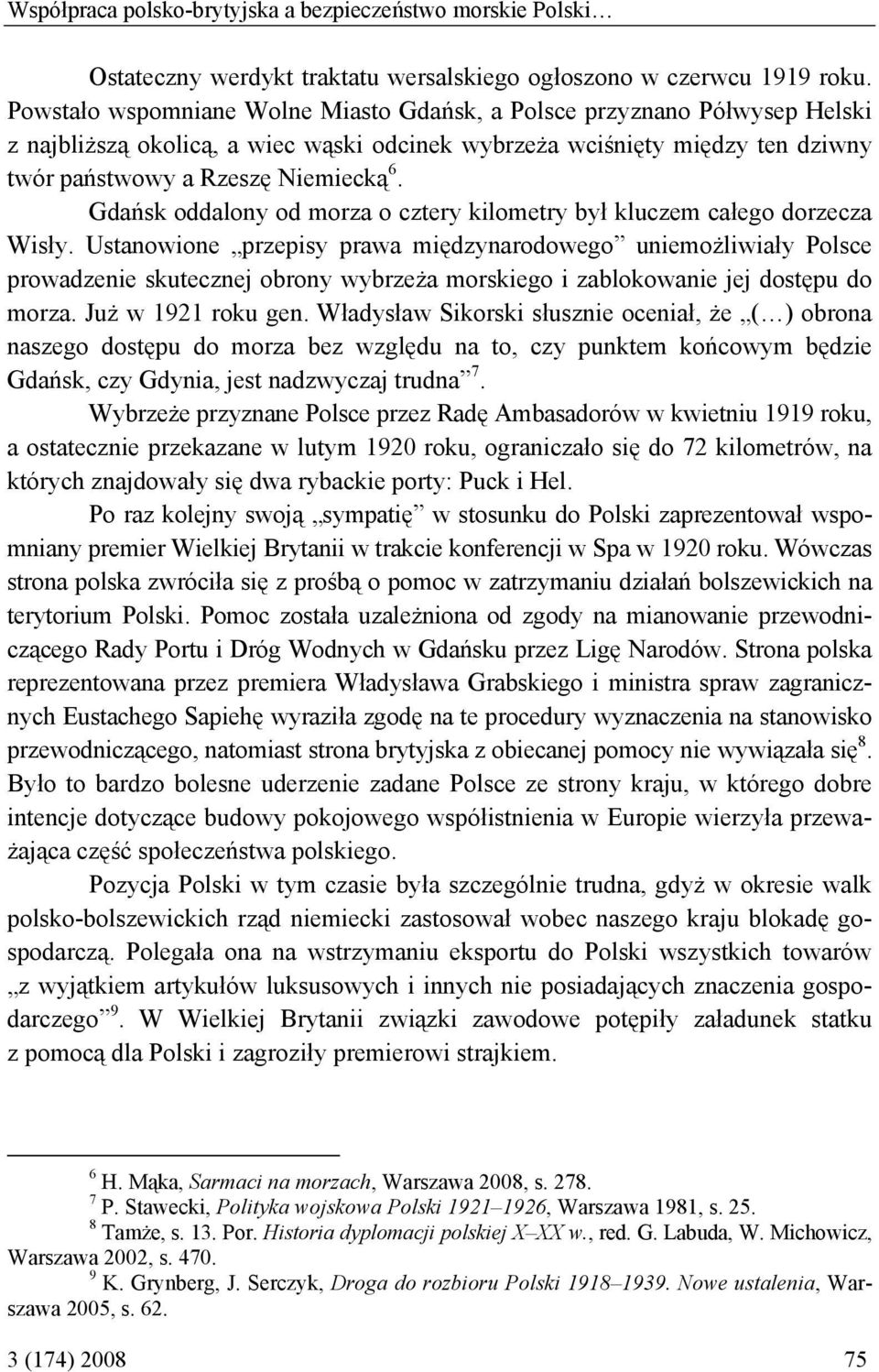 Gdańsk oddalony od morza o cztery kilometry był kluczem całego dorzecza Wisły.