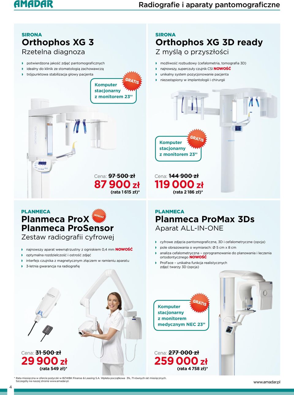 pozycjonowanie pacjenta niezastąpiony w implantologii i chirurgii GRATIS Komputer stacjonarny z monitorem 23 PLANMECA Planmeca ProX Planmeca ProSensor Zestaw radiografii cyfrowej 97 500 zł 87 900 zł