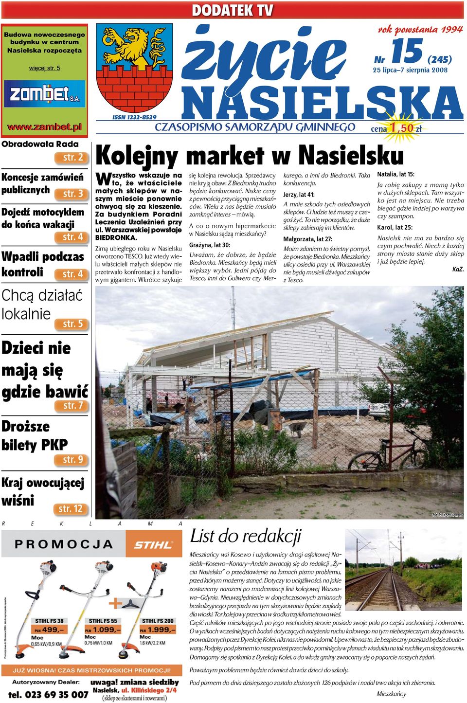 9 Kolejny market w Nasielsku Natalia, lat 15: Wszystko wskazuje na to, że właściciele małych sklepów w naszym mieście ponownie chwycą się za kieszenie.