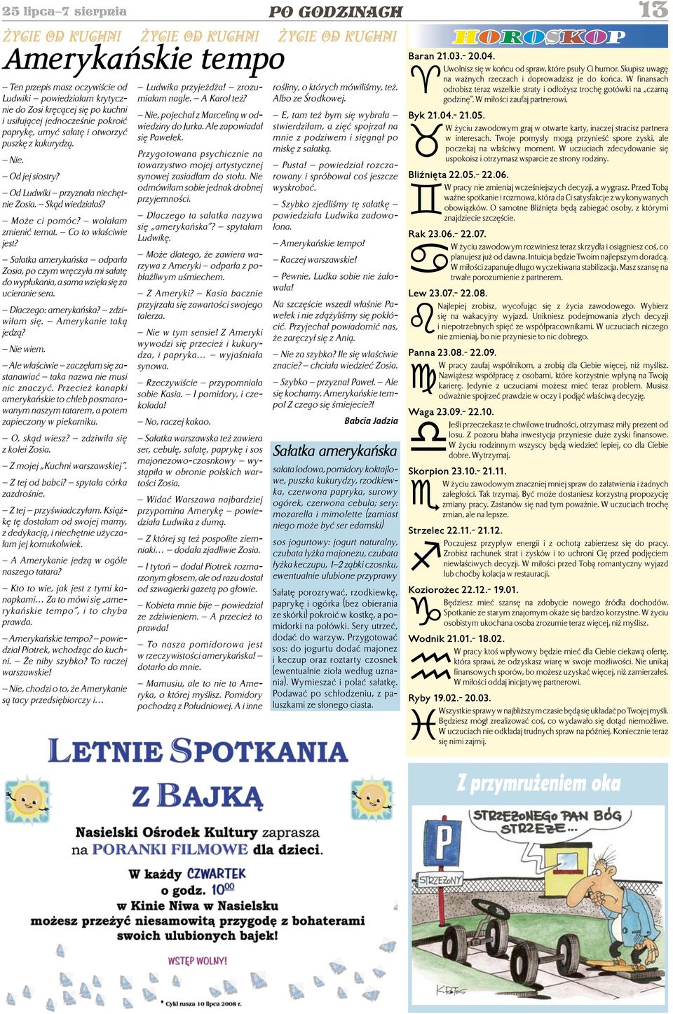 Co to właściwie jest? Sałatka amerykańska odparła Zosia, po czym wręczyła mi sałatę do wypłukania, a sama wzięła się za ucieranie sera. Dlaczego: amerykańska? zdziwiłam się. Amerykanie taką jedzą?