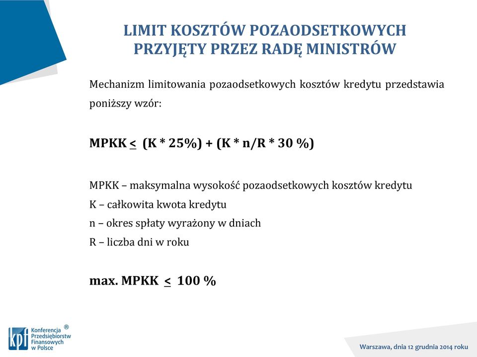 n/r * 30 %) MPKK maksymalna wysokość pozaodsetkowych kosztów kredytu K całkowita