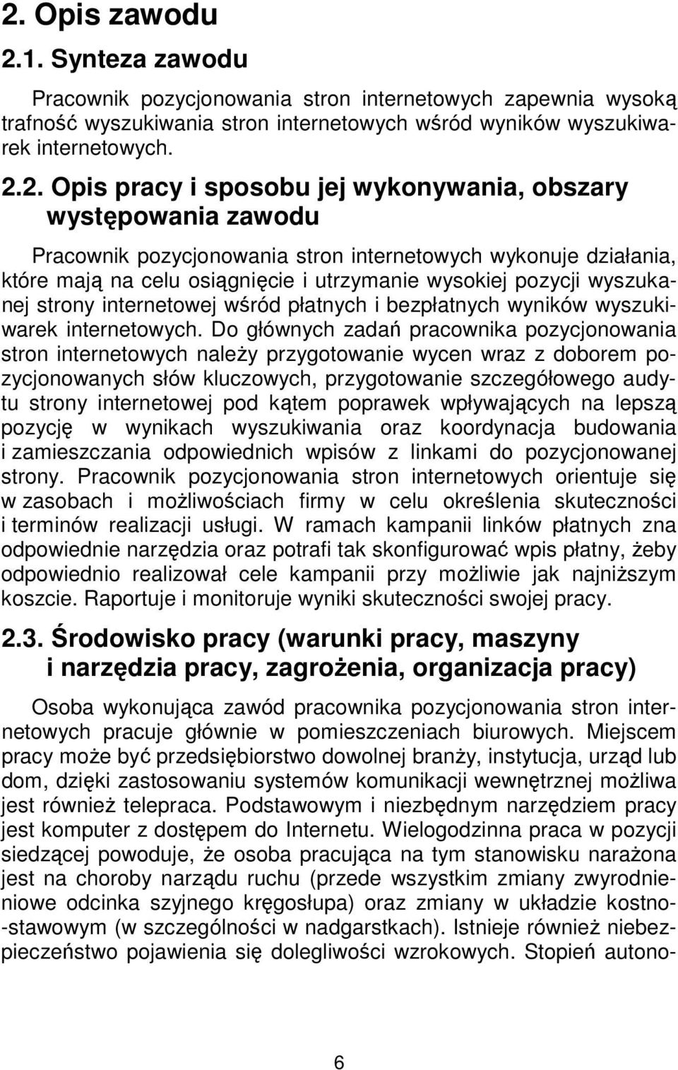 internetowej wśród płatnych i bezpłatnych wyników wyszukiwarek internetowych.