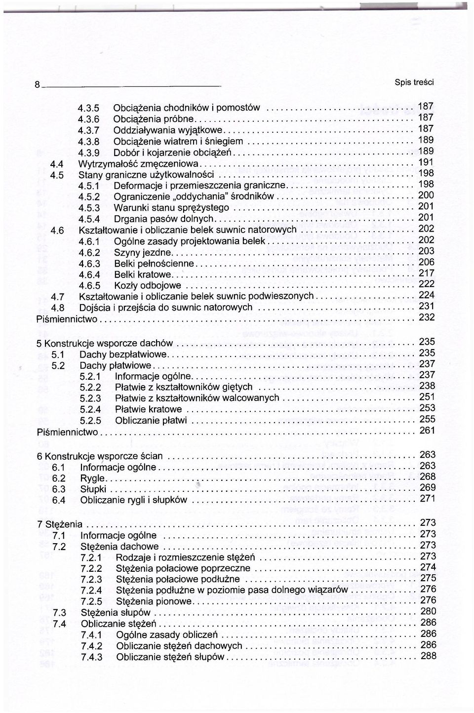 5.4 Drgania pasów dolnych 201 4.6 Kształtowanie i obliczanie belek suwnic natorowych 202 4.6.1 Ogólne zasady projektowania belek 202 4.6.2 Szyny jezdne 203 4.6.3 Belki pełnościenne 206 4.6.4 Belki kratowe 217 4.