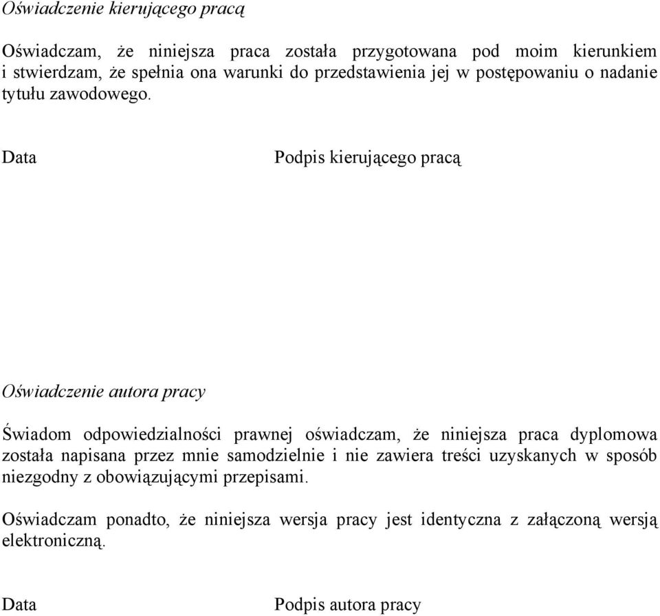 Data Podpis kierującego pracą Oświadczenie autora pracy Świadom odpowiedzialności prawnej oświadczam, że niniejsza praca dyplomowa została