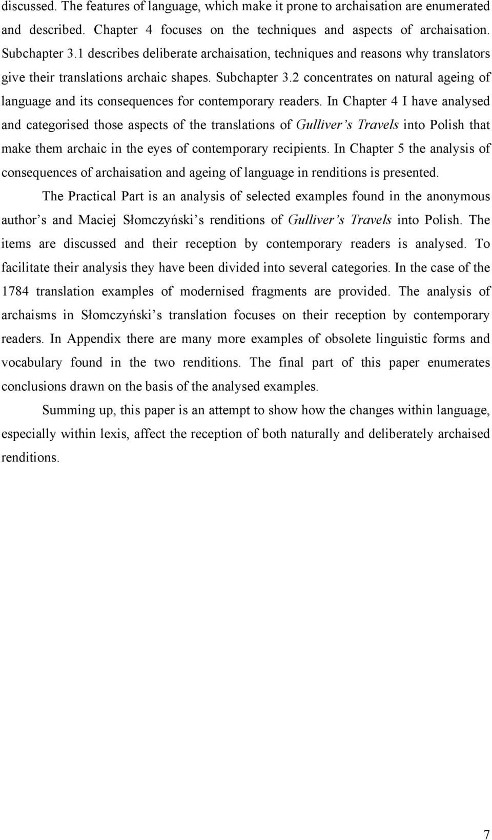 2 concentrates on natural ageing of language and its consequences for contemporary readers.