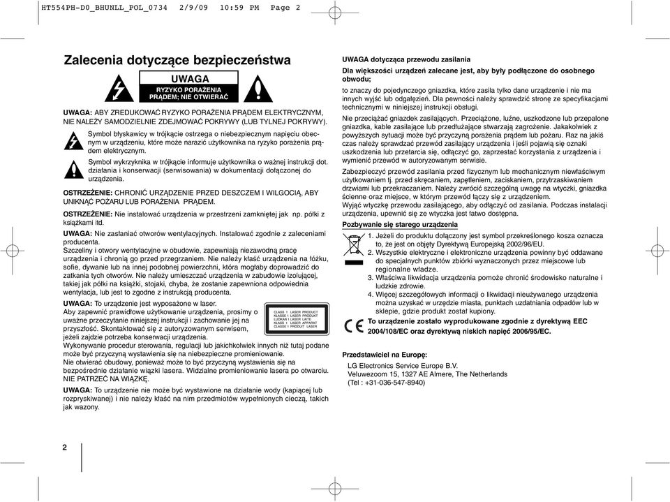 Symbol błyskawicy w trójkącie ostrzega o niebezpiecznym napięciu obecnym w urządzeniu, które może narazić użytkownika na ryzyko porażenia prądem elektrycznym.