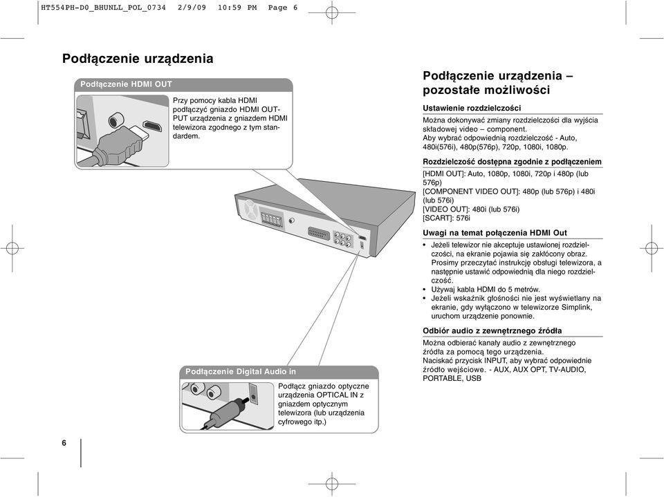 ) Podłączenie urządzenia pozostałe możliwości Ustawienie rozdzielczości Można dokonywać zmiany rozdzielczości dla wyjścia składowej video component.