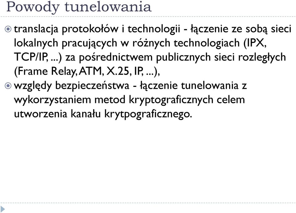 ..) za pośrednictwem publicznych sieci rozległych (Frame Relay, ATM, X.25, IP,.