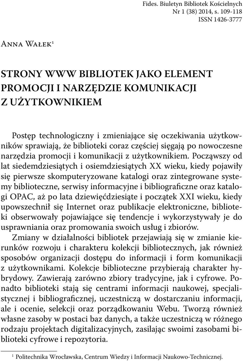 biblioteki coraz częściej sięgają po nowoczesne narzędzia promocji i komunikacji z użytkownikiem.