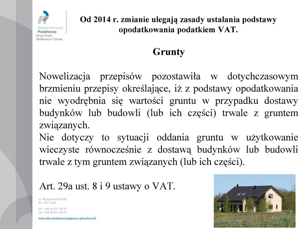 wyodrębnia się wartości gruntu w przypadku dostawy budynków lub budowli (lub ich części) trwale z gruntem związanych.