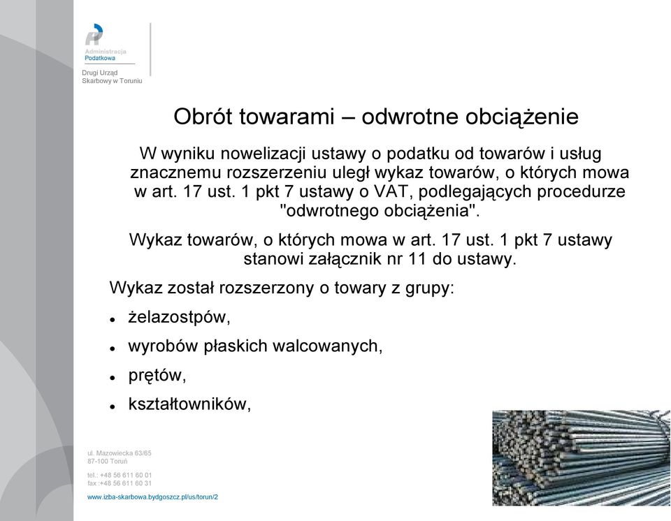 1 pkt 7 ustawy o VAT, podlegających procedurze "odwrotnego obciążenia". Wykaz towarów, o których mowa w art.