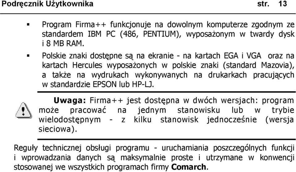 pracujących w standardzie EPSON lub HP-LJ.