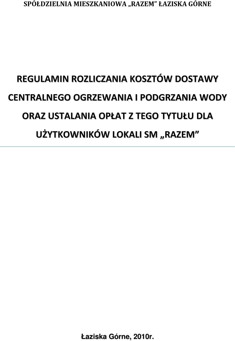 OGRZEWANIA I PODGRZANIA WODY ORAZ USTALANIA OPŁAT Z