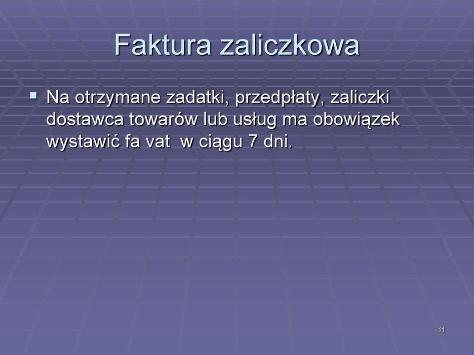 dostawca towarów lub usług ma