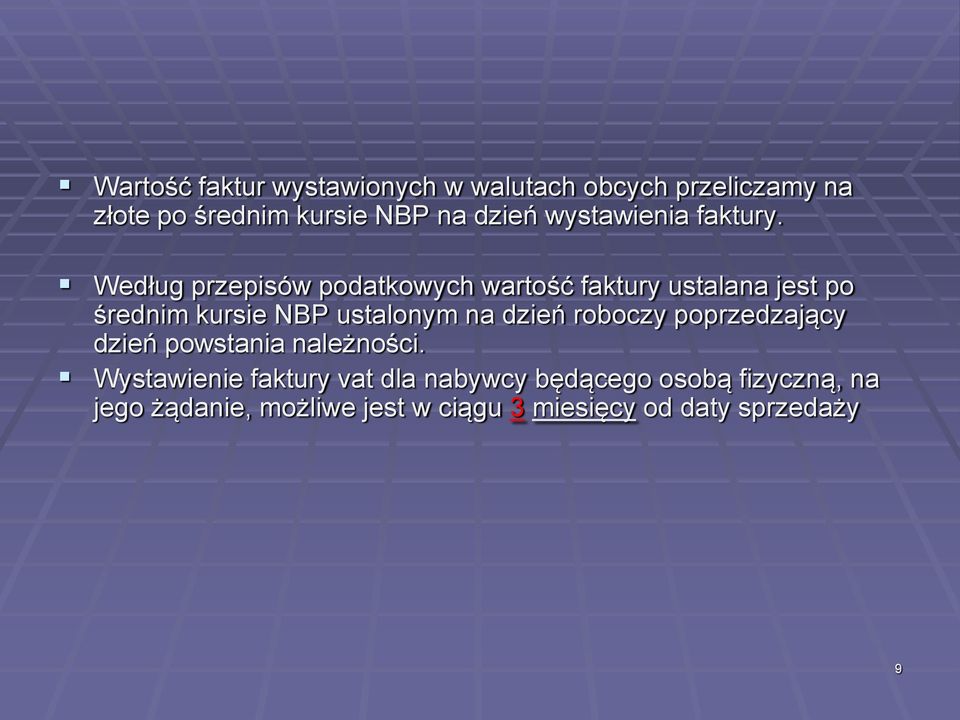 Według przepisów podatkowych wartość faktury ustalana jest po średnim kursie NBP ustalonym na dzień