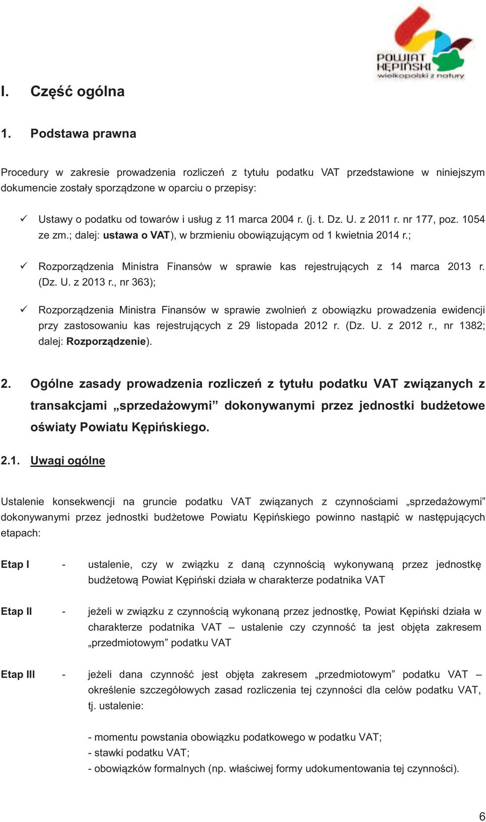 11 marca 2004 r. (j. t. Dz. U. z 2011 r. nr 177, poz. 1054 ze zm.; dalej: ustawa o VAT), w brzmieniu obowiązującym od 1 kwietnia 2014 r.