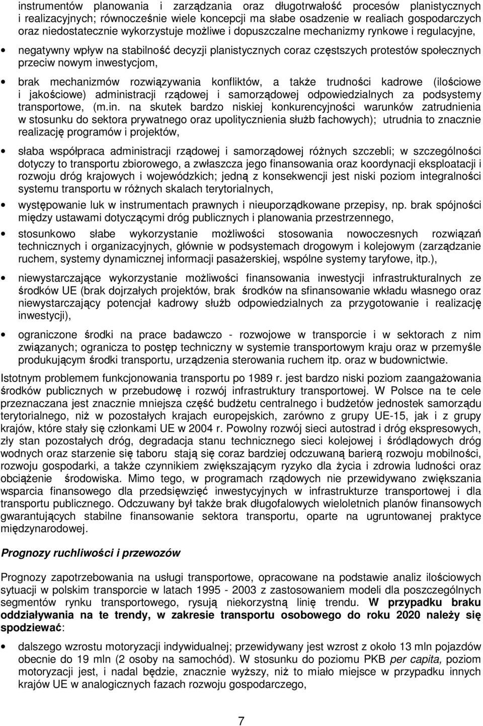 mechanizmów rozwiązywania konfliktów, a także trudności kadrowe (ilościowe i jakościowe) admini