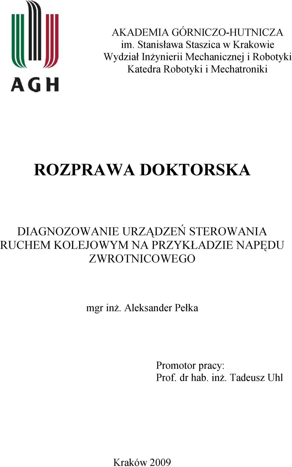 Robotyki i Mechatroniki ROZPRAWA DOKTORSKA DIAGNOZOWANIE URZĄDZEŃ STEROWANIA