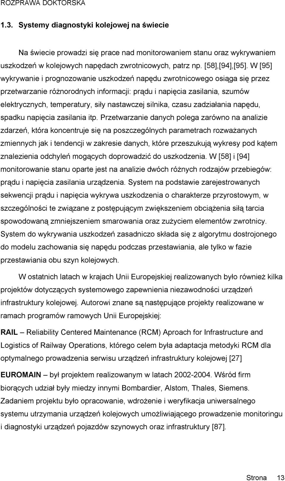 silnika, czasu zadziałania napędu, spadku napięcia zasilania itp.