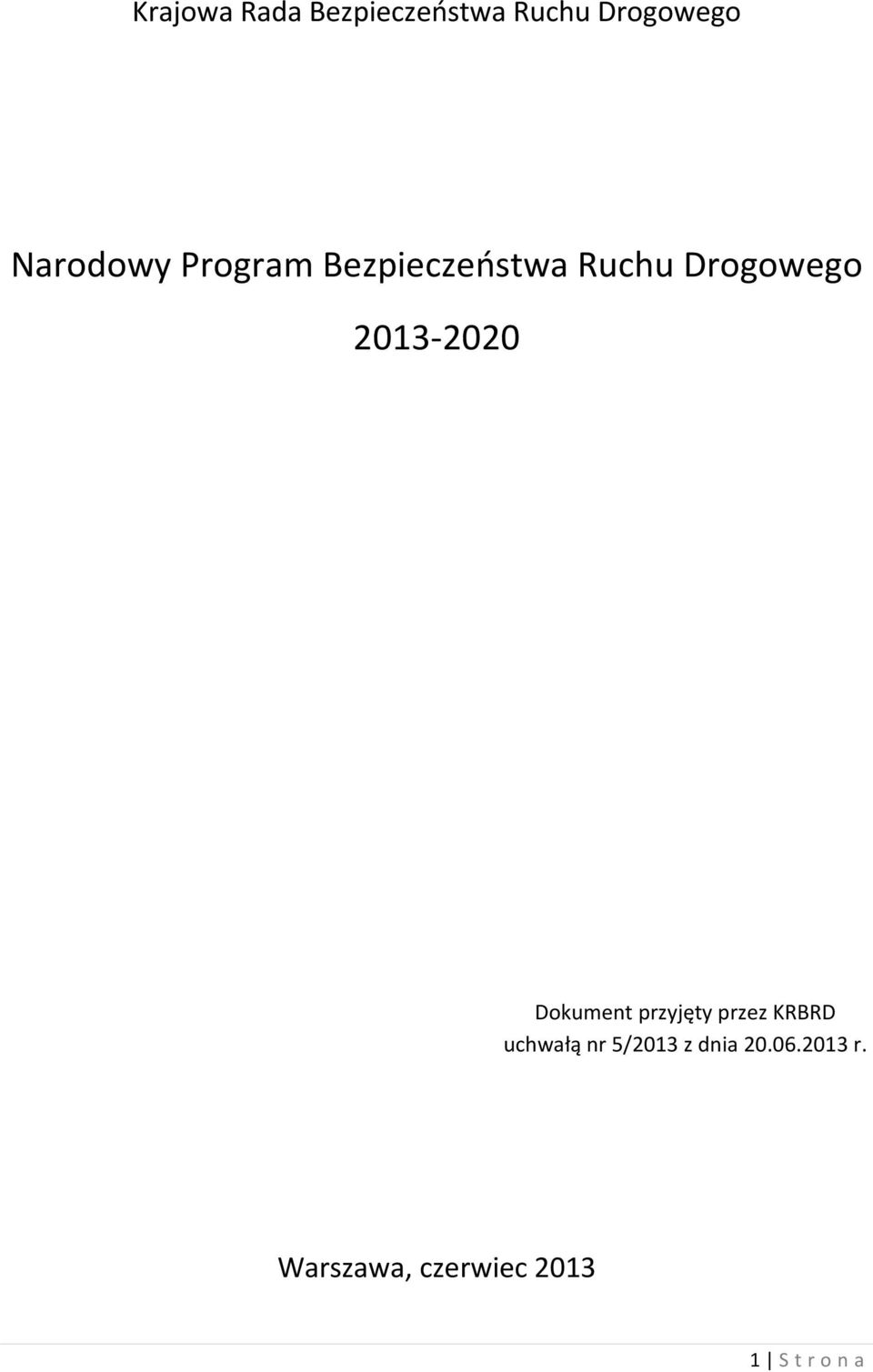 2013 2020 Dokument przyjęty przez KRBRD uchwałą nr