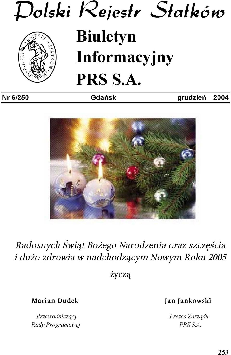 Nr 6/250 Gdańsk grudzień 2004 Radosnych Świąt Bożego Narodzenia oraz