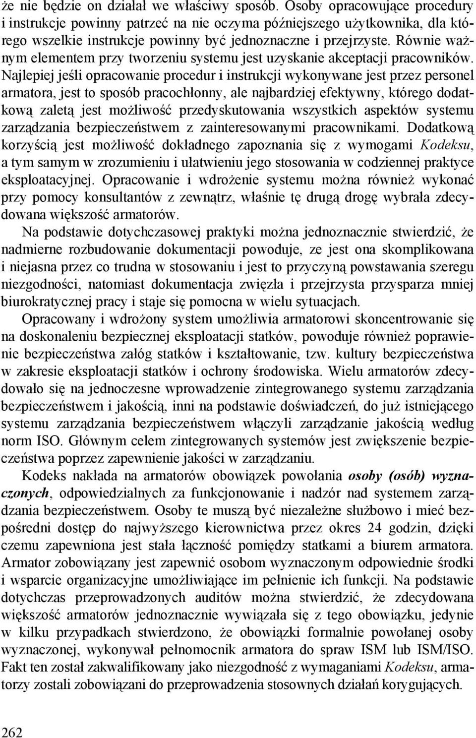 Równie ważnym elementem przy tworzeniu systemu jest uzyskanie akceptacji pracowników.