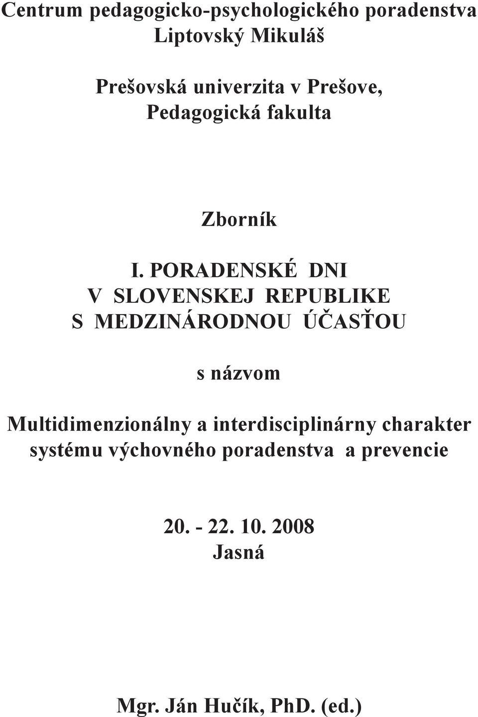 PORADENSKÉ DNI V SLOVENSKEJ REPUBLIKE S MEDZINÁRODNOU ÚČASŤOU s názvom