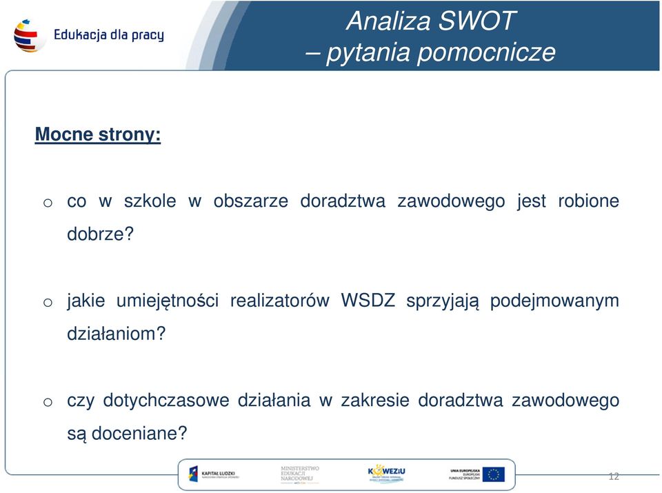 o jakie umiejętności realizatorów WSDZ sprzyjają podejmowanym