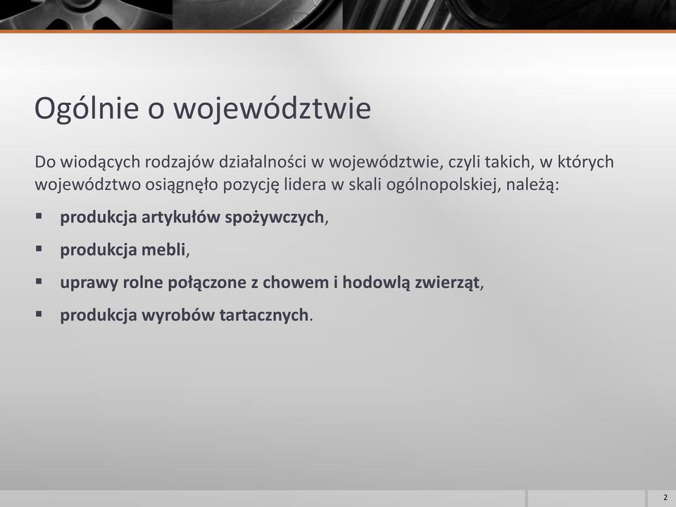 ogólnopolskiej, należą: produkcja artykułów spożywczych, produkcja mebli,