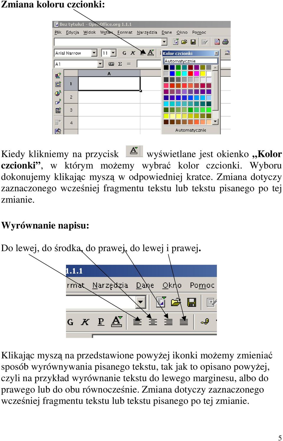 Wyrównane napsu: Do lewej, do środka, do prawej, do lewej prawej.