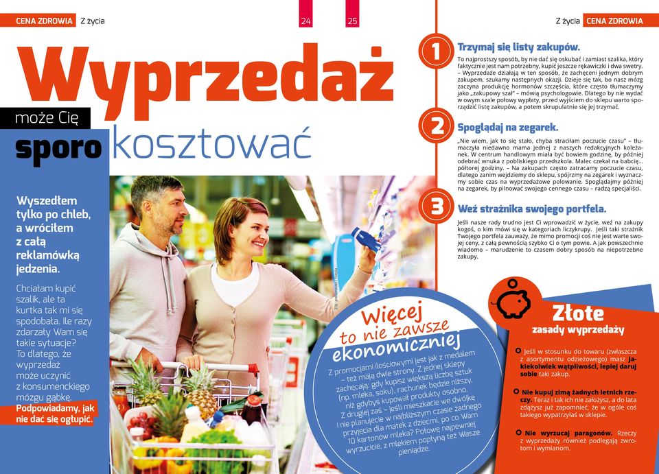 : pressmaster / Fotolia Więcej 1 2 3 to nie zawsze ekonomiczniej Z promocjami ilościowymi jest jak z medalem też mają dwie strony. Z jednej sklepy zachęcają: gdy kupisz większą liczbę sztuk (np.