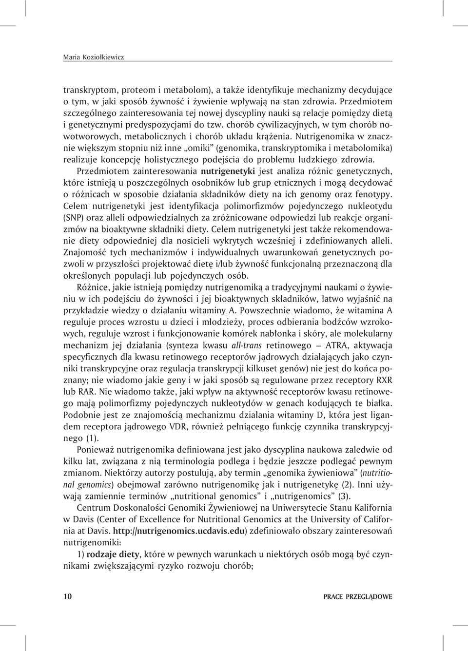 chorób cywilizacyjnych, w tym chorób nowotworowych, metabolicznych i chorób uk³adu kr¹ enia.