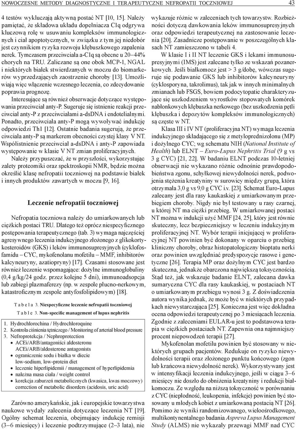 kłębuszkowego zapalenia nerek. Tymczasem przeciwciała a C1q są obecne u 20 44% chorych na TRU.
