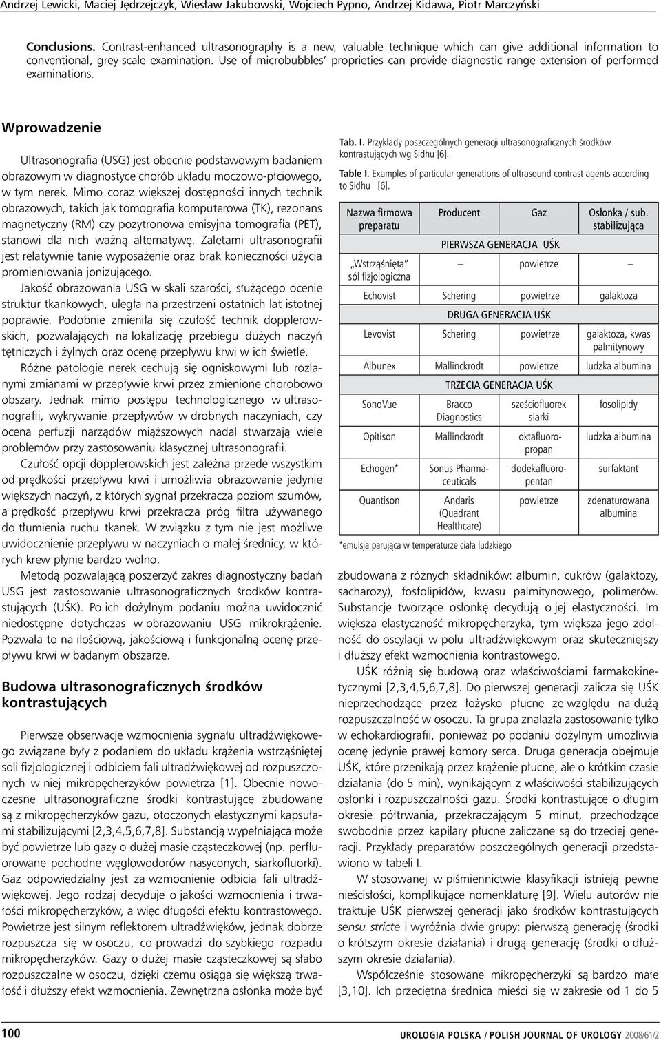 Use of microbubbles proprieties can provide diagnostic range extension of performed examinations.