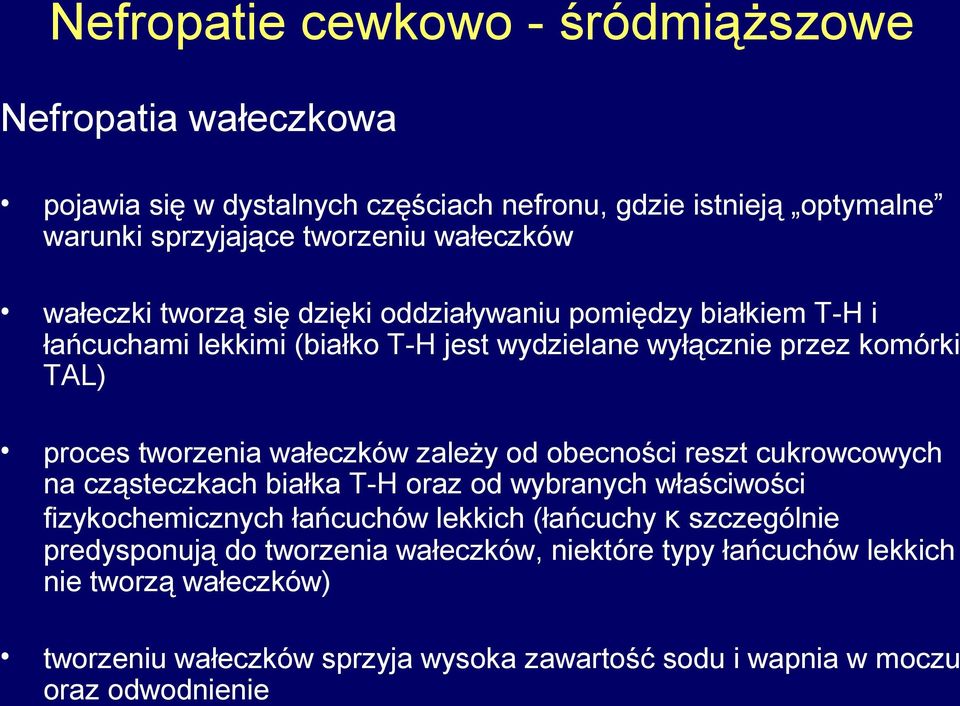 wałeczków zależy od obecności reszt cukrowcowych na cząsteczkach białka T-H oraz od wybranych właściwości fizykochemicznych łańcuchów lekkich (łańcuchy κ szczególnie