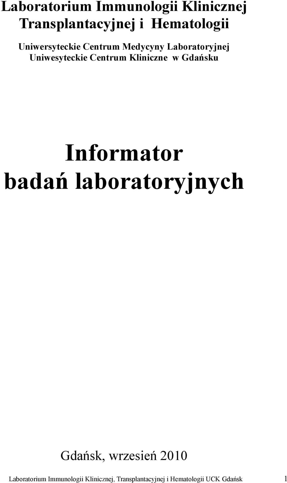 Kliniczne w Gdańsku Informator badań laboratoryjnych Gdańsk, wrzesień