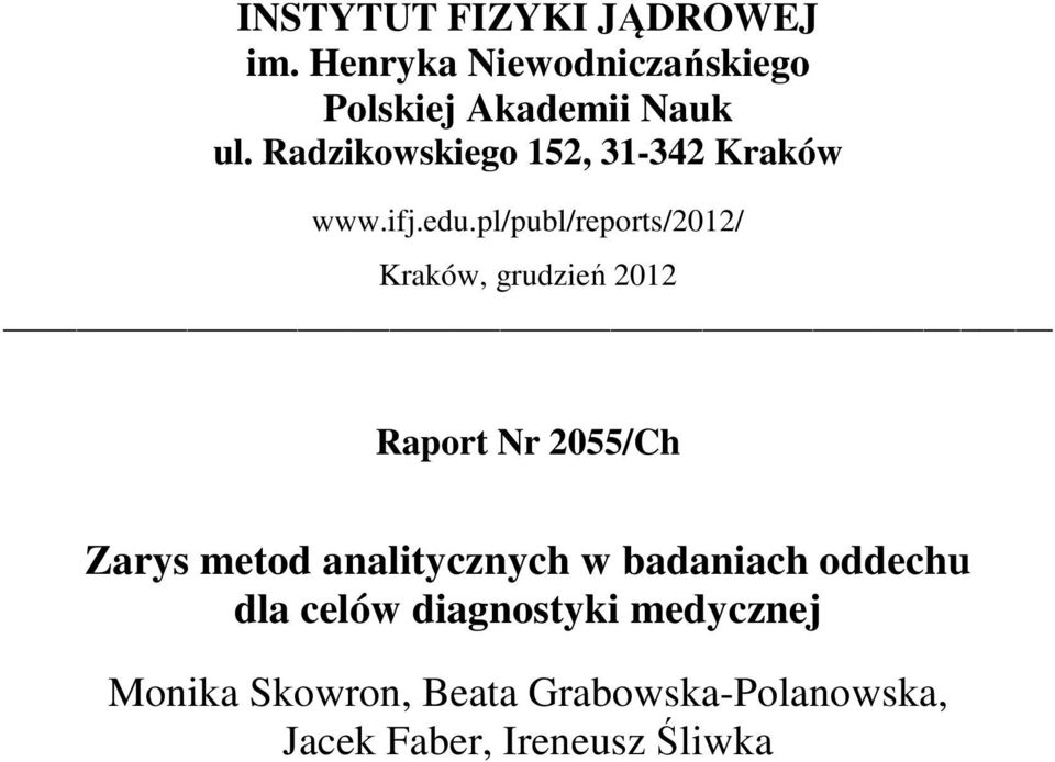 pl/publ/reports/2012/ Kraków, grudzień 2012 Raport Nr 2055/Ch Zarys metod