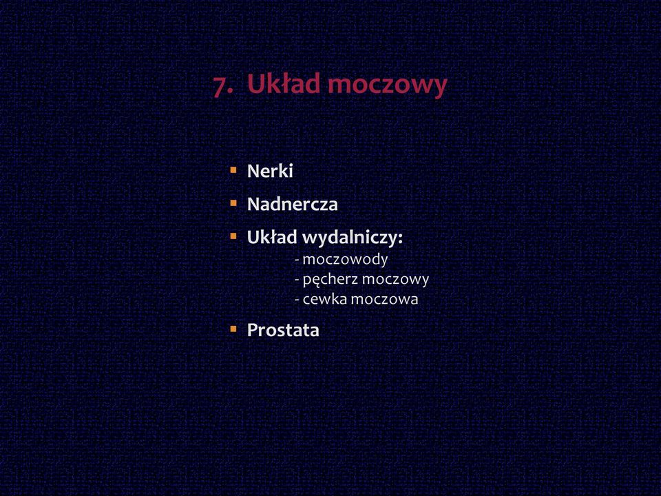 wydalniczy: - moczowody -